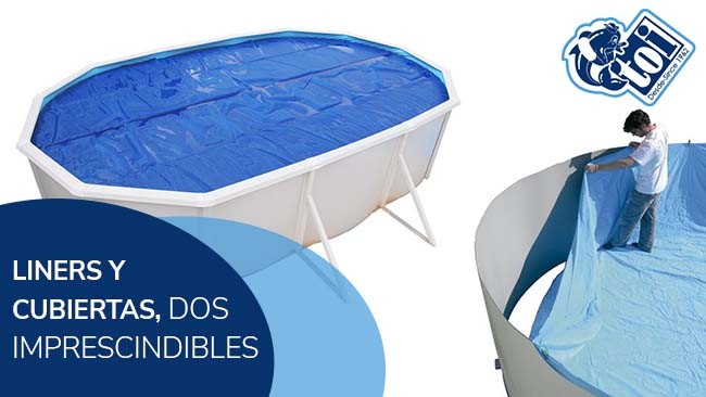 LINERS Y CUBIERTAS, dos de los elementos más importantes en una piscina desmontable